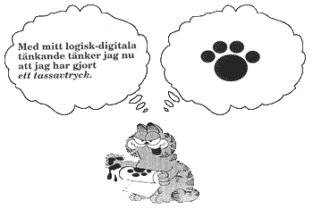Katten Gustav:Med mitt logisk-digitala tnkande tnker jag nu att jag gjort ett tassavtryck.  